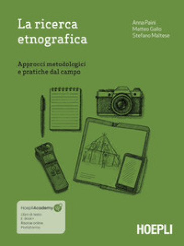 La ricerca etnografica. Approcci metodologici e pratiche dal campo. Con espansione online