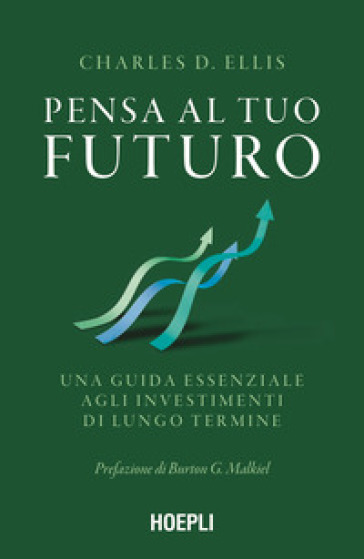 Pensa al tuo futuro. Una guida essenziale agli investimenti di lungo termine-0