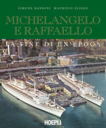 Michelangelo e Raffaello. La fine di un'epoca. Nuova ediz.
