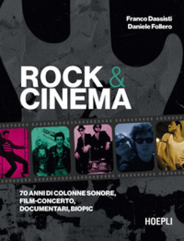 Rock & Cinema. 70 anni di colonne sonore, film concerto, documentari, biopic
