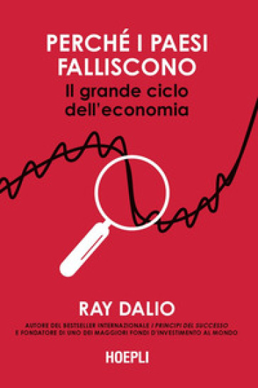 Perché i Paesi falliscono. Il grande ciclo dell'economia