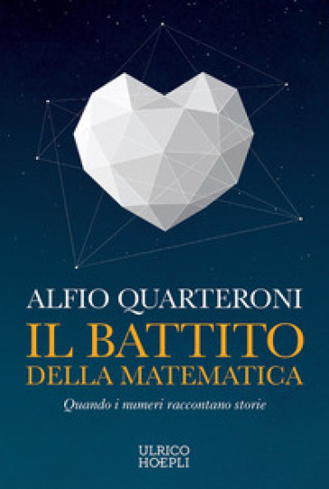 Il battito della matematica. Quando i numeri raccontano storie