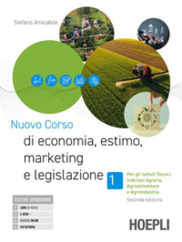 Nuovo corso di economia, estimo, marketing e legislazione. Con Prontuario. Per gli istituti tecnici indirizzo agraria, agroalimentare e agroindustria. Per gli Ist. tecnici e professionali. Con e-book. Con espansione online. Vol. 1