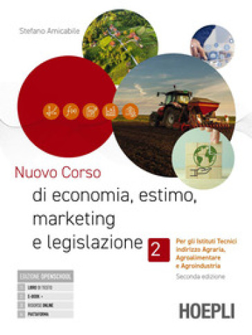 Nuovo corso di economia, estimo, marketing e legislazione. Per gli istituti tecnici indirizzo agraria, agroalimentare e agroindustria. Per gli Ist. tecnici e professionali. Con e-book. Con espansione online. Vol. 2