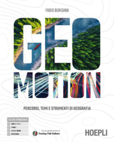 Geomotion. Percorsi, temi e strumenti di geografia. Per le Scuole superiori. Con e-book. Con espansione online
