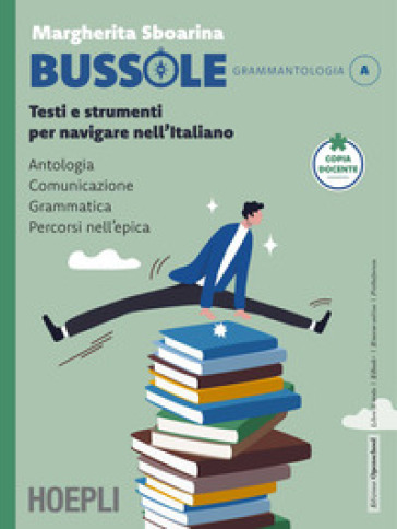 Bussole. Testi e strumenti per navigare nell'italiano. Con I saperi essenziali. Per le Scuole superiori. Con e-book. Con espansione online. Vol. A