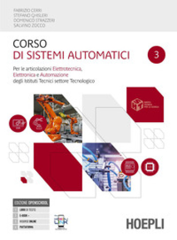 Corso di sistemi automatici. Per le articolazioni elettrotecnica, elettronica e automazione. Per gli Ist. tecnici settore tecnologico. Con e-book. Con espansione online. Vol. 3