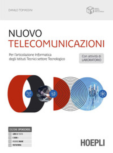 Nuovo telecomunicazioni. Per l'articolazione informatica degli istituti tecnici settore tecnologico. Per gli Ist. tecnici e professionali. Con e-book. Con espansione online