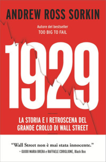 1929. La storia e i retroscena del grande crollo di Wall Street