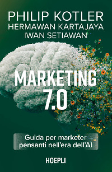 Marketing 7.0. Guida per marketer pensanti nell'era dell'AI