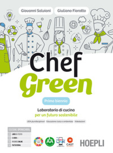 Chef green. Laboratorio di cucina per un futuro sostenibile. Per il primo biennio delle Scuole superiori. Con e-book. Con espansione online