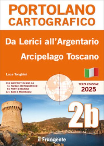 Da Lerici all'Argentario. Arcipelago toscano. Portolano cartografico