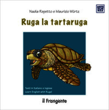 Ruga la tartaruga. Ediz. italiana e inglese