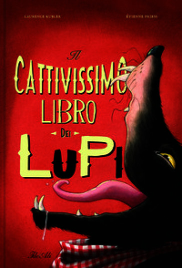 Il cattivissimo libro dei lupi. Ediz. a colori