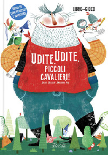 Udite, udite, piccoli cavalieri! Ediz. a colori