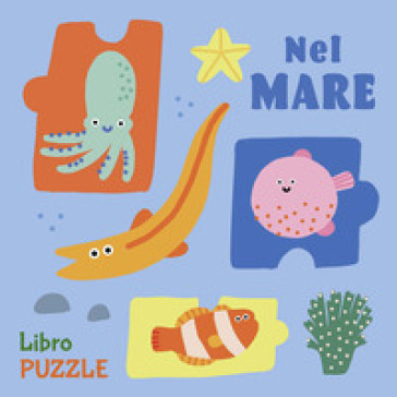 Nel mare. Libro puzzle. Ediz. a colori