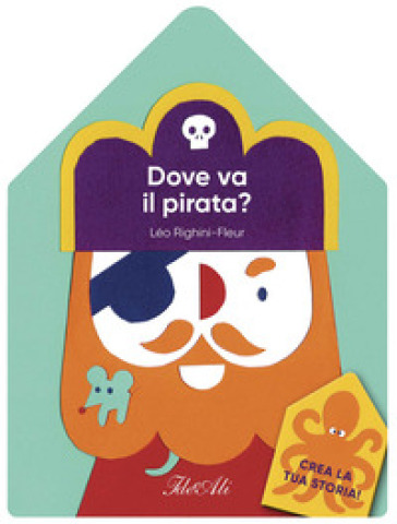 Dove va il pirata? Ediz. a colori