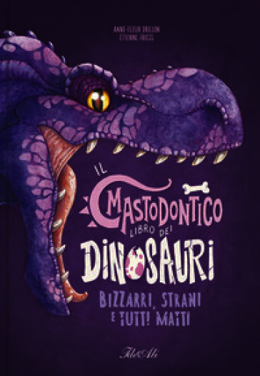 Il mastodontico libro dei dinosauri. Ediz. a colori