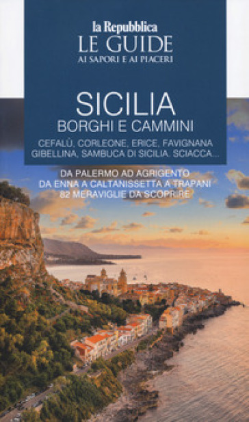 Sicilia. Borghi e cammini. Vol. 2: Cefalù, Corleone, Erice, Favignana, Gibellina, Sambuca di Sicilia. Sciacca...