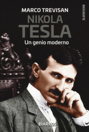 Nikola Tesla. Un Genio Moderno