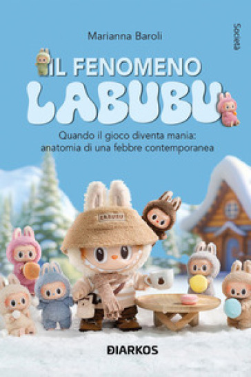 IL FENOMENO LABUBU. QUANDO IL GIOCO DIVE