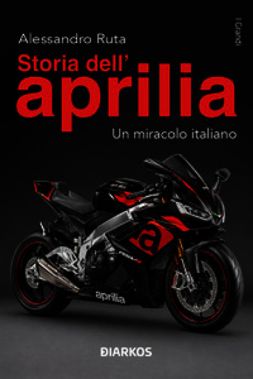 Storia dell'Aprilia. Un miracolo italiano