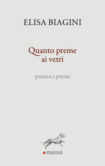 Quanto preme ai vetri. Poetica e poesia