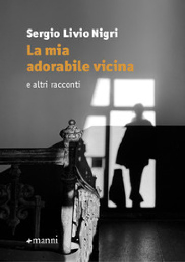 La mia adorabile vicina e altri racconti