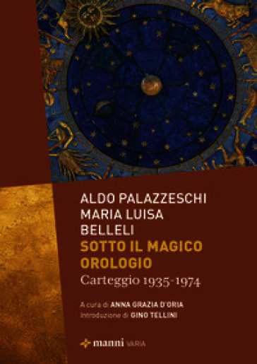 Sotto il magico orologio. Carteggio (1935-1974)