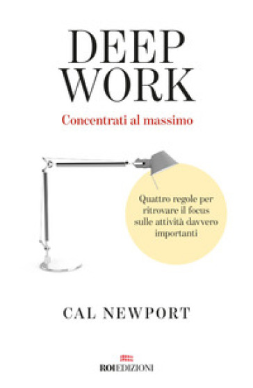 DEEP WORK. CONCENTRATI AL MASSIMO. QUATT