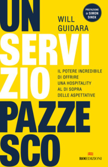 Un servizio pazzesco. Il potere incredibile di offrire una hospitality al di sopra delle aspettative