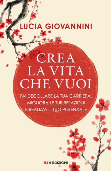 Crea la vita che vuoi