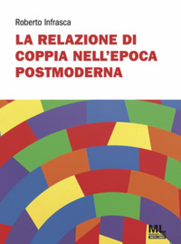 La relazione di coppia nell'epoca postmoderna. Con audiolibro