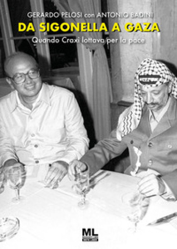 Da Sigonella a Gaza. Quando Craxi lottava per la pace