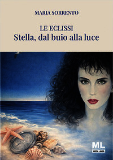 Le eclissi. Stella, dal buio alla luce. Con audiolibro letto da Eleonora Manara