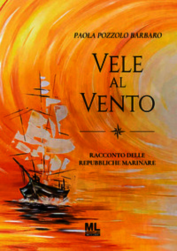 Vele al vento. Racconti delle repubbliche marinare. Con audiolibro letto dall'autrice