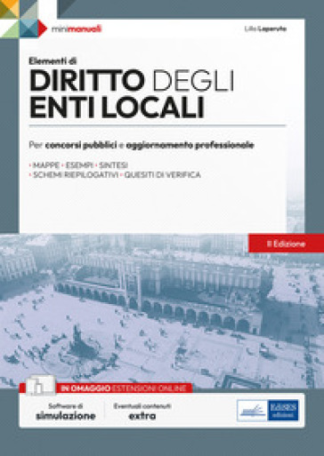 Diritto degli enti locali. Per concorsi pubblici e aggiornamento professionale. Con software di simulazione