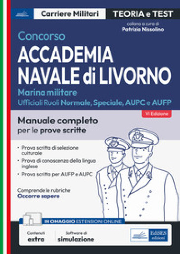 Concorso Accademia Navale Di Livorno. Ufficiali Marina Militare. Manuale Completo Per Le Prove Scritte. Con Software Di Simulazione