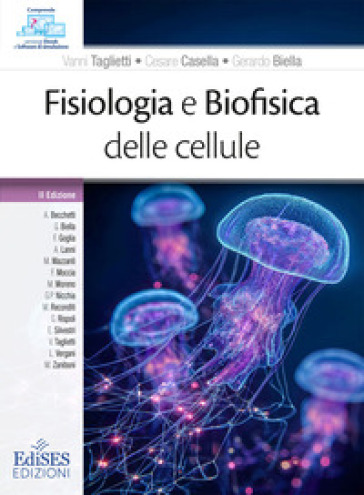 Fisiologia e biofisica delle cellule. Con QR code per approfondimenti