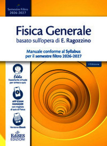 Fisica generale basato sull'opera di E. Ragozzino. Manuale conforme al Syllabus per il semestre filtro 2026- 2027. Con assistente virtuale