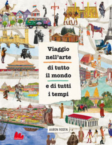 Viaggio Nell'arte Di Tutto Il Mondo E Di Tutti I Tempi