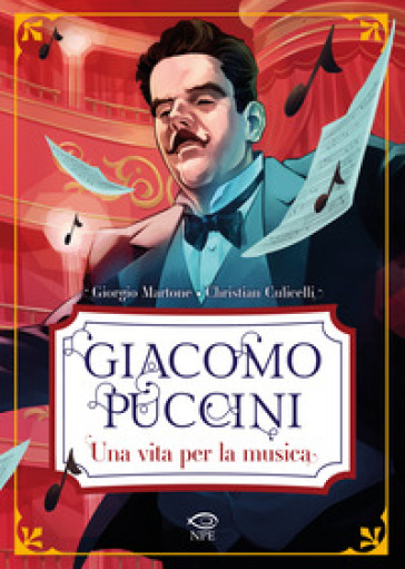 Giacomo Puccini. Una vita per la musica