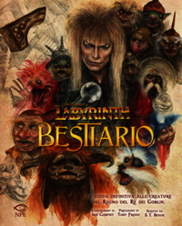 Jim Henson's Labyrinth Bestiario. La guida definitiva alle creature del regno del Re dei goblin