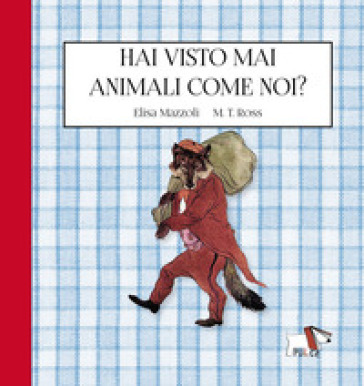 Hai Visto Mai Animali Come Noi? Ediz. A Colori