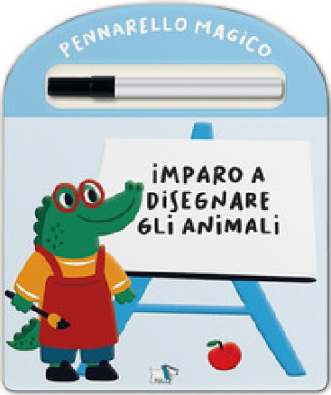 Imparo a disegnare gli animali. Ediz. a colori. Con pennarello magico