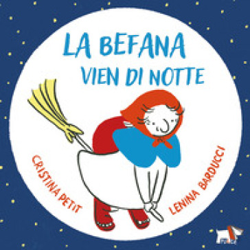 La Befana vien di notte. Ediz. a colori