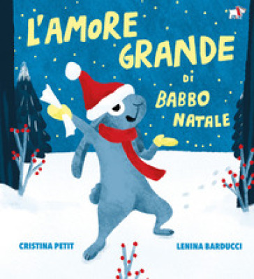 L'amore grande di Babbo Natale. Ediz. illustrata