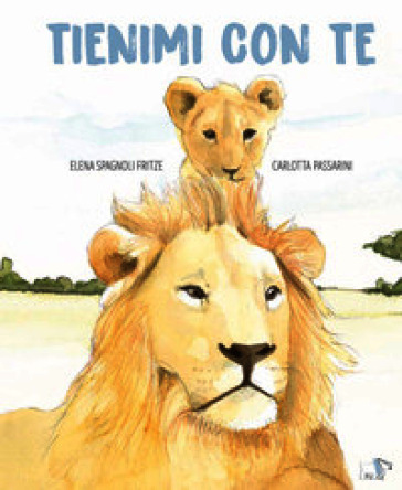 Tienimi con te. Ediz. a colori