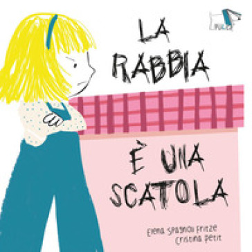 La rabbia è una scatola. Ediz. a colori