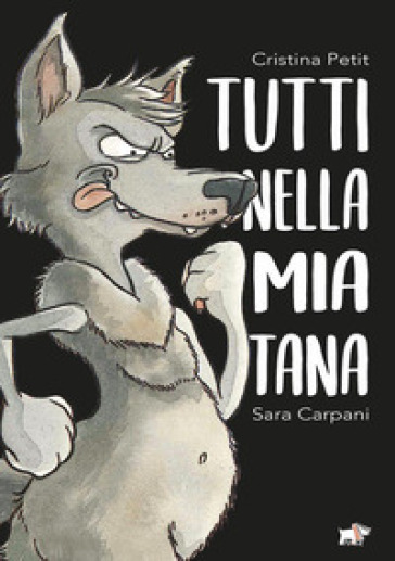 Tutti nella mia tana. Ediz. a colori